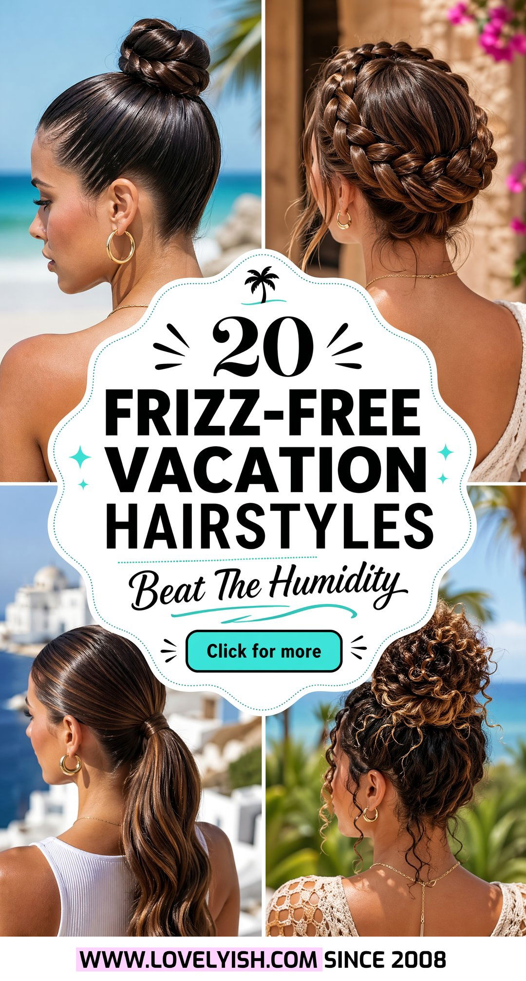 20 Frizz-Free Vacation Hairstyle Ideas for Humid Weather - 20 Frizz-Free Vacation Hairstyle Ideas for Humid Weather