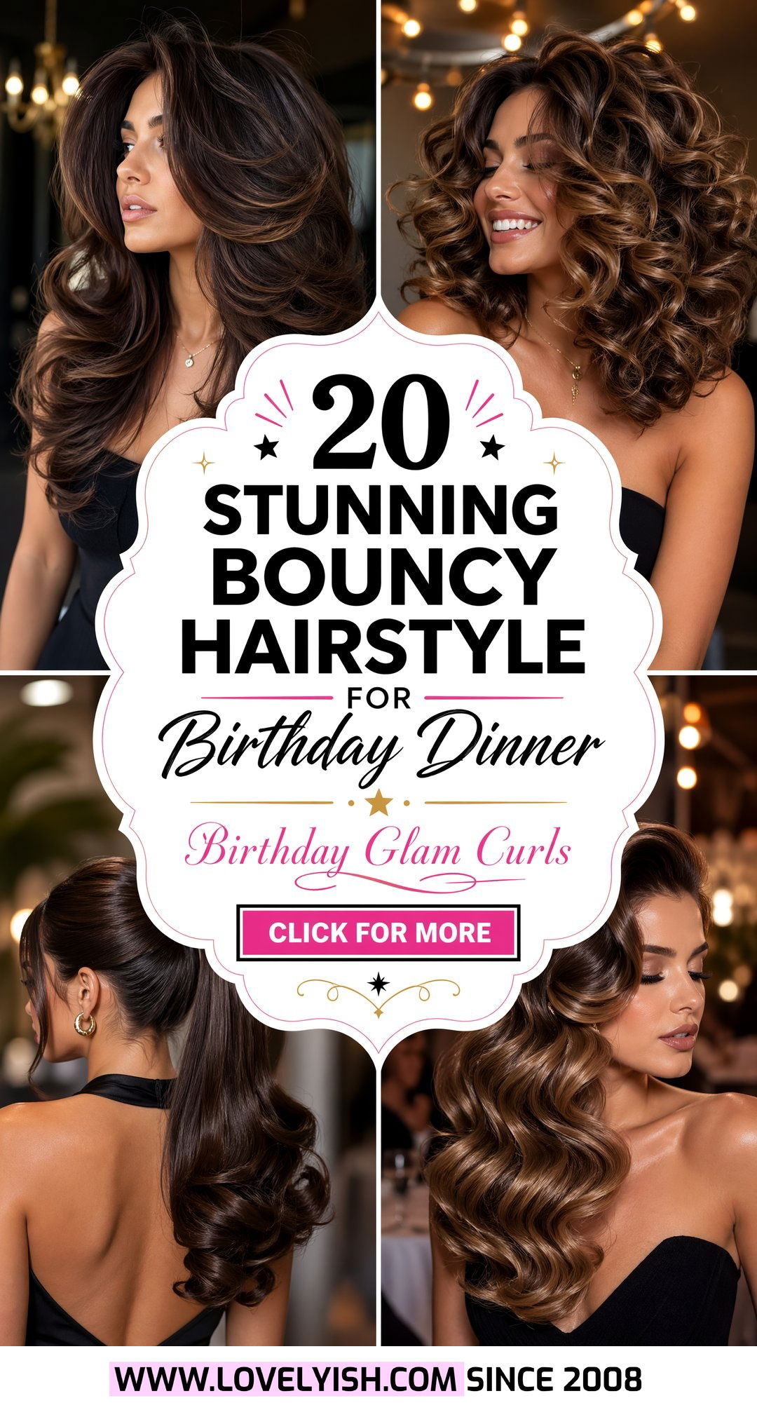 20 Stunning Bouncy Hairstyle For Birthday Dinner Glam Looks - 20 Stunning Bouncy Hairstyle For Birthday Dinner Glam Looks
