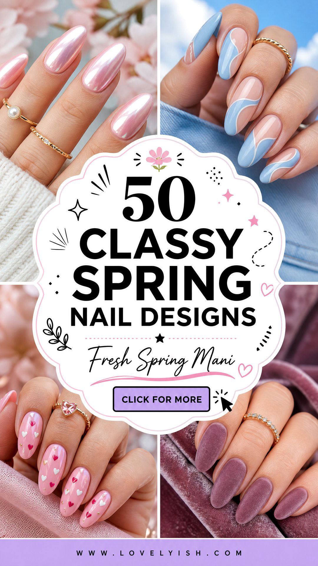 50 Classy Spring Nail Designs to Refresh Your Look - 50 Classy Spring Nail Designs to Refresh Your Look