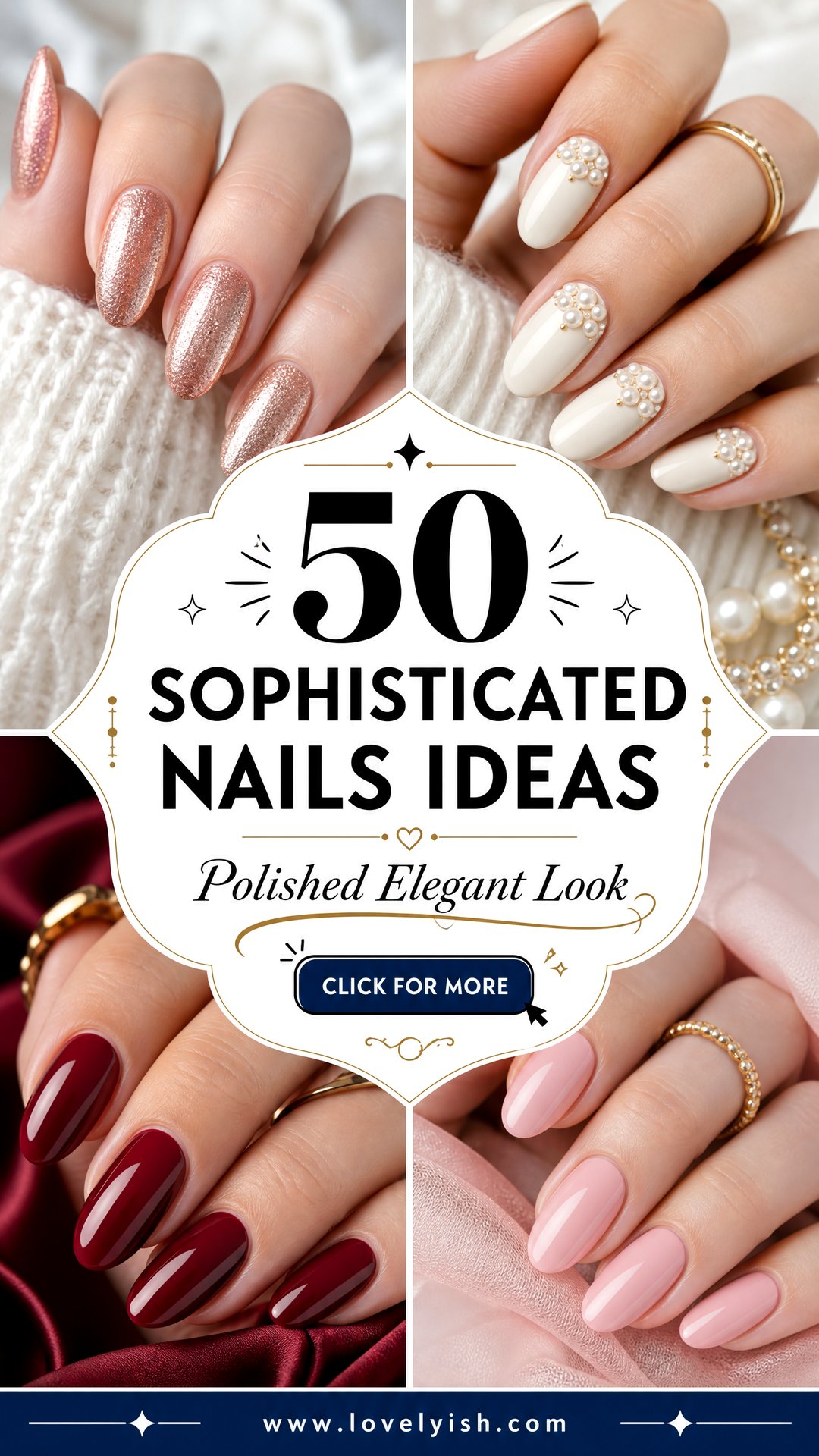 50 Sophisticated Nails Ideas for a Polished Elegant Look - 50 Sophisticated Nails Ideas for a Polished, Elegant Look